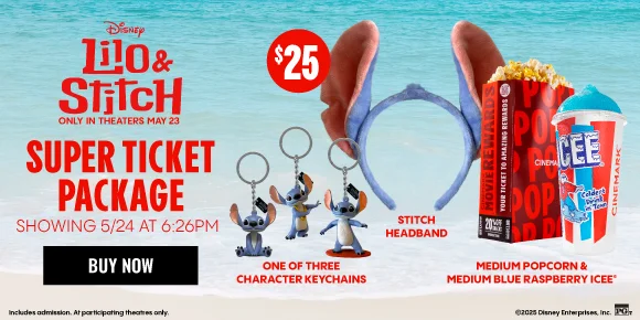 LILO & STITCH | SUPER TICKET PACKAGE | SHOWING 5/24 AT 6:26PM | BUY NOW >