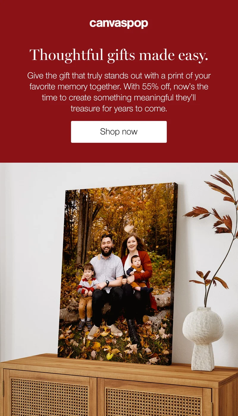 Thoughtful gifts made easy. Give the gift that truly stands out with a print of your favorite memory together. With 55% off, now's the time to create something meaningful they'll treasure for years to come.