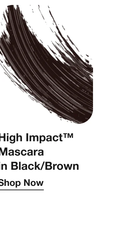 High Impact™ Mascara in Black/Brown | Shop Now