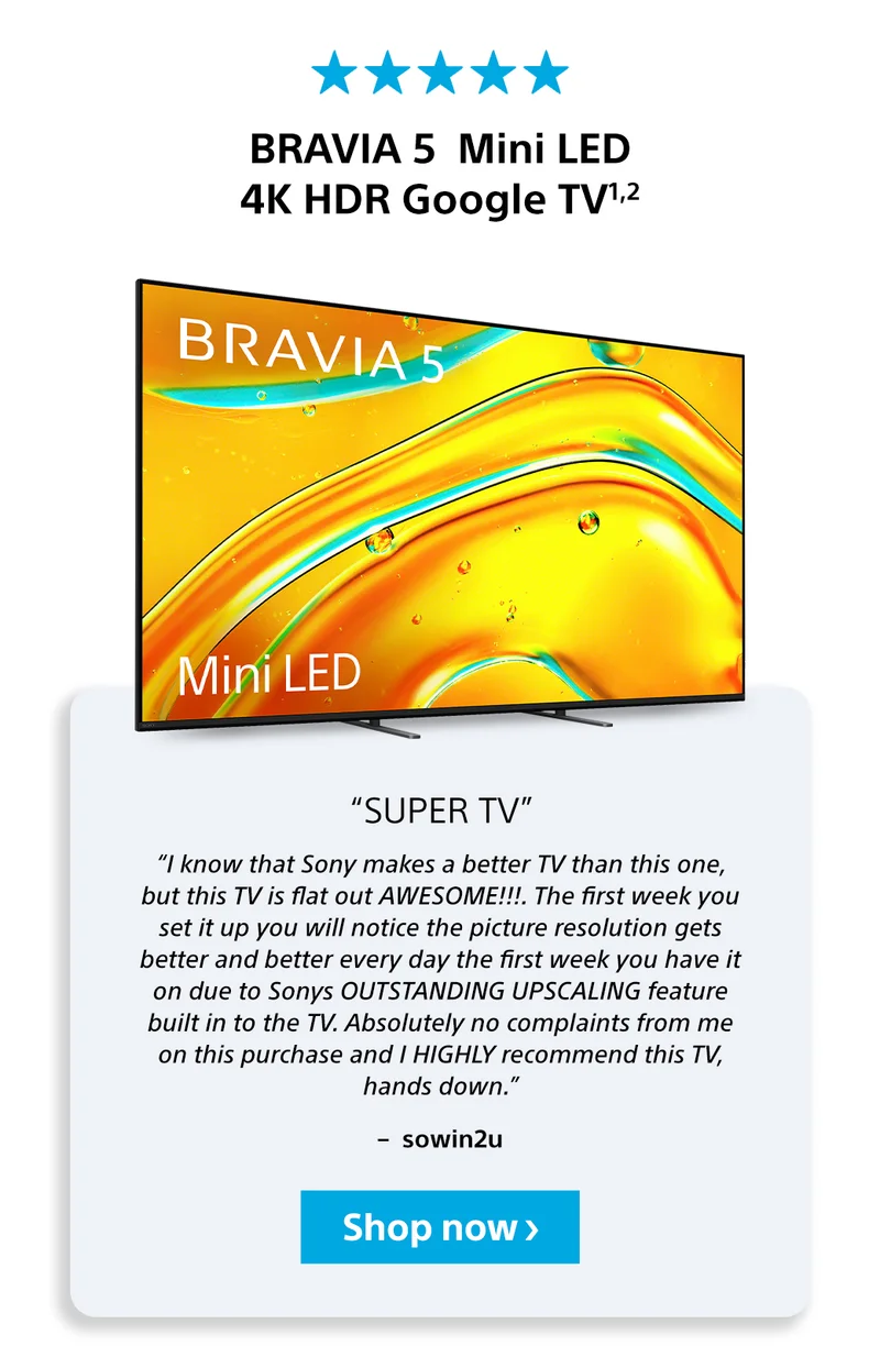 BRAVIA 5 Mini LED | Super TV | Shop now