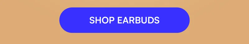 [ SHOP EARBUDS ]