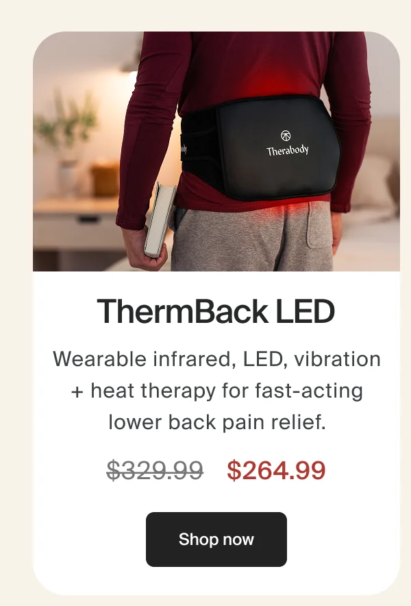 ThermBack LED | Wearable infrared, LED, vibration + heat therapy for fast-acting lower back pain relief. | $264.99 | Shop now