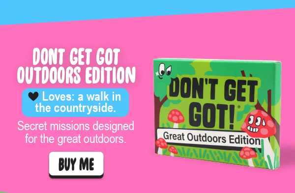 Don't Get Got - Great Outdoors Edition