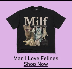 Man I Love Felines T-Shirt