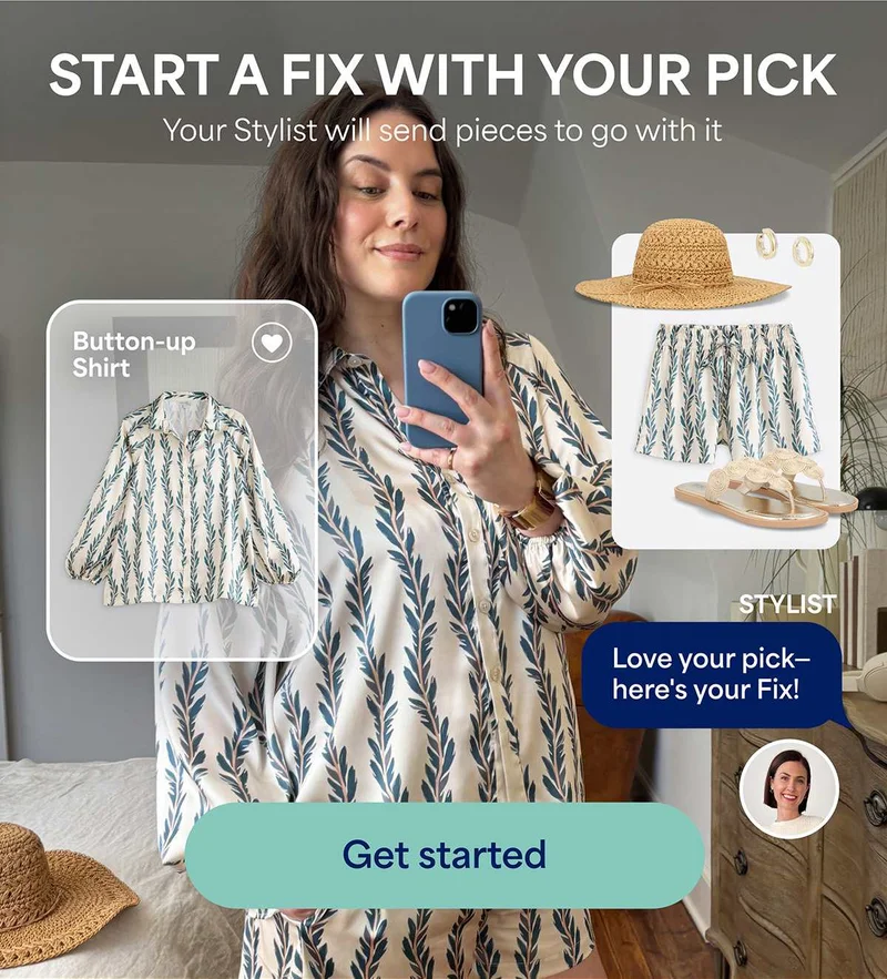 START A FIX WITH&nbsp;YOUR&nbsp;PICK. Your&nbsp;Stylist&nbsp;will&nbsp;send pieces to go with it. Button-up Shirt - Love your pick—here’s your&nbsp;Fix! Get&nbsp;started