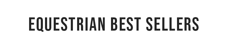 EQUESTRIAN BEST SELLERS