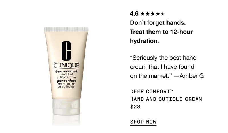 Don’t forget hands. Treat them to 12-hour hydration. | Seriously the best hand cream that I have found on the market. -Amber G | DEEP COMFORT TM HAND AND CUTICLE CREAM $28 SHOP NOW