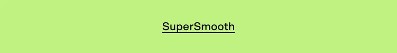 SuperSmooth