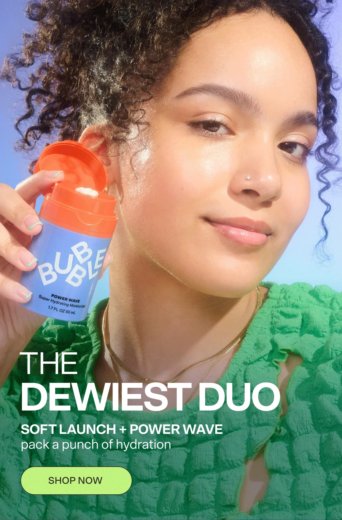 The Dewiest Duo  SOFT LAUNCH + POWER WAVE pack a punch of hydration  SHOP NOW