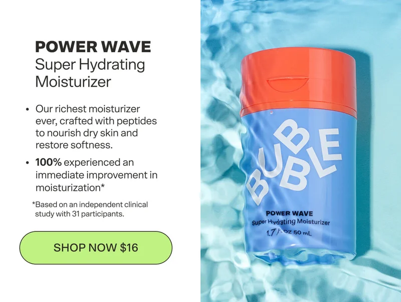 POWER WAVE Super Hydrating Moisturizer [SHOP NOW $16]  Our richest moisturizer ever, crafted with peptides to nourish dry skin and restore softness.   100% experienced an immediate improvement in moisturization *Based on an independent clinical study with 31 participants.