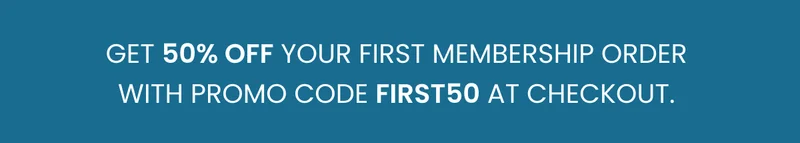 Get 50% off your first membership order with promo code FIRST50 at checkout.