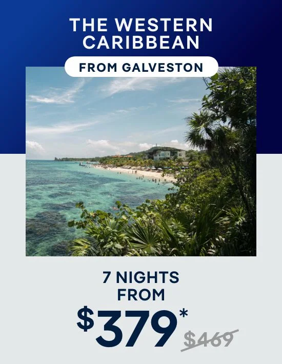 Western Caribbean From Galveston – 7 Nights From $439* (Was $466) – Click to View Cruises & Book Now Western Caribbean From Galveston – 7 Nights From $439* (Was $466) – Click to View Cruises & Book Now
