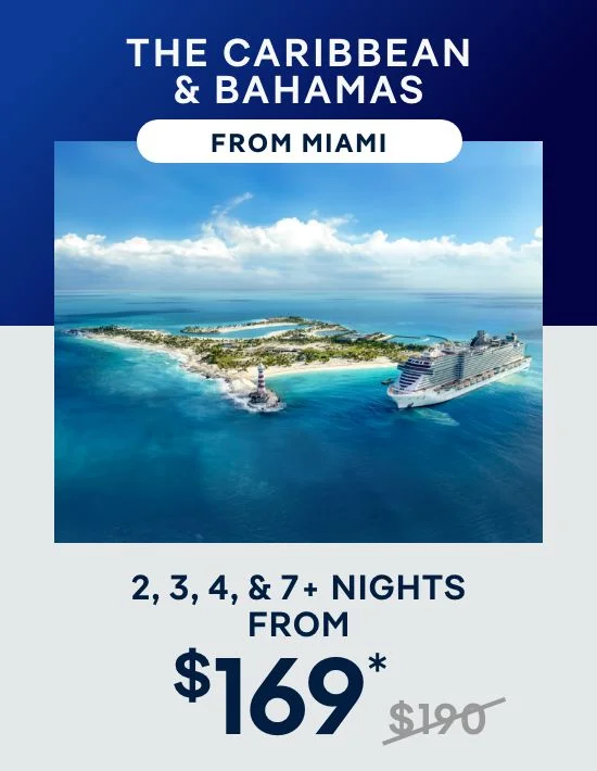 The Caribbean & Bahamas From Miami – 7+ Nights From $480* (Was $518) – Click to View Cruises & Book Now The Caribbean & Bahamas From Miami – 7+ Nights From $480* (Was $518) – Click to View Cruises & Book Now
