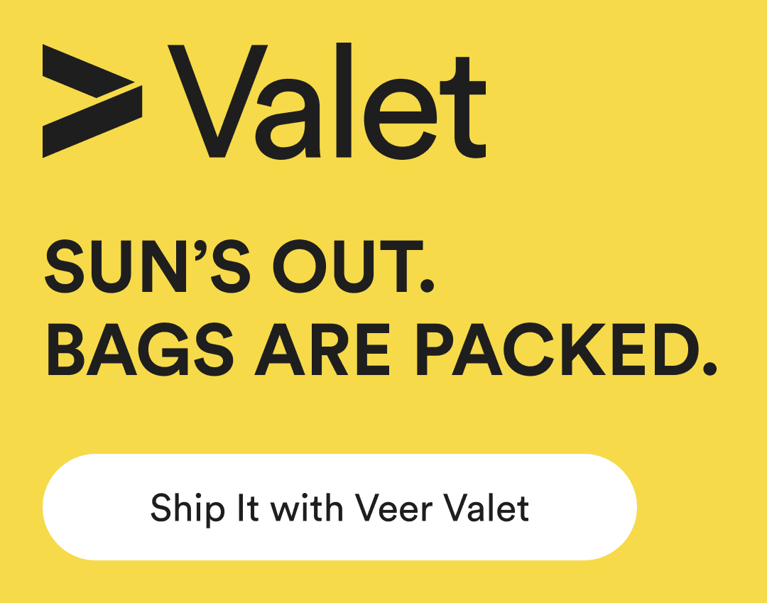 valet - sun’s out. bags are packed. - ship it with veer valet
