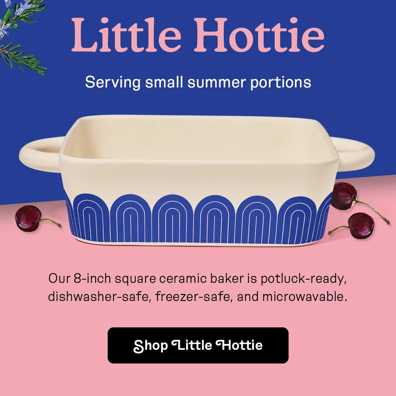 Little Hottie | Serving small summer portions | SHOP NOW