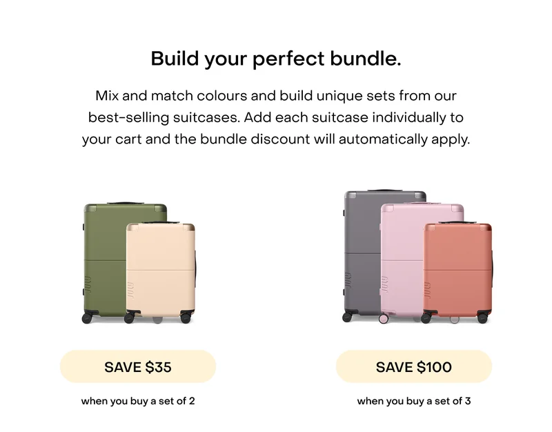 Build your perfect bundle. Mix and match colours and build unique sets from our best-selling suitcases. Add each suitcase individually to your cart and the bundle discount will automatically apply.