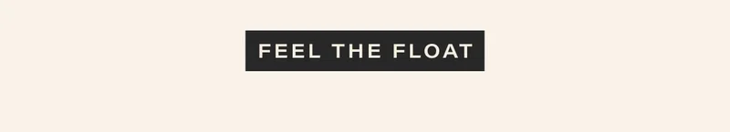 feel the float