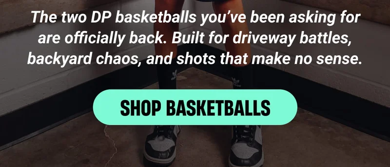 The two DP basketballs you’ve been asking for are officially back. Built for driveway battles, backyard chaos, and shots that make no sense. - SHOP BASKETBALLS