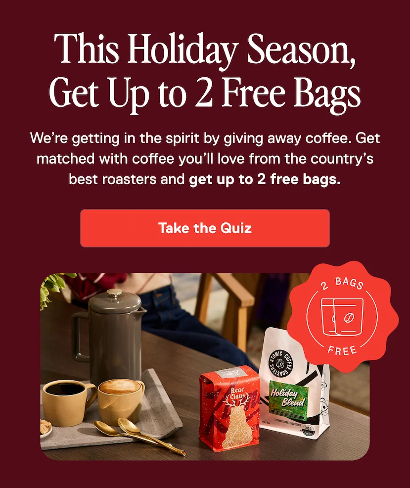 Your first bag is on us! Take the quiz