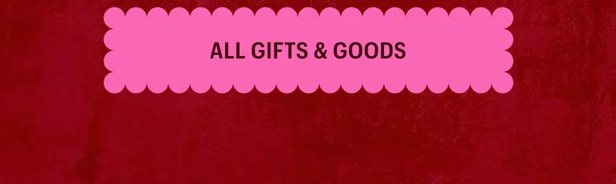 Shop All Gifts & Goods