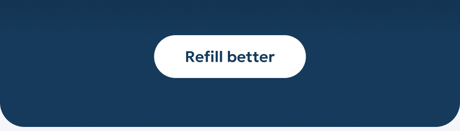 Refill better