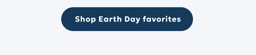 Shop Earth Day favorites