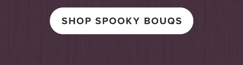 Shop Spooky Bouqs