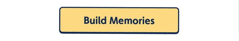 Build Memories