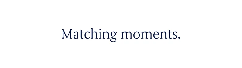 Matching moments. Matching moments.