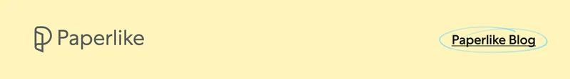 Paperlike | Paperlike Blog