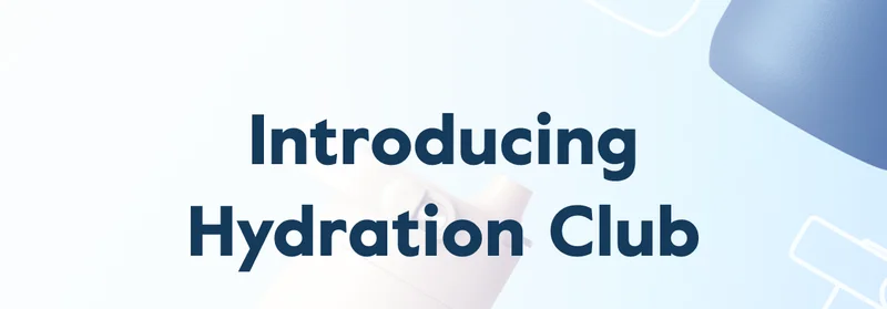 Introducing Hydration Club