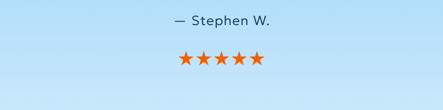 — Stephen W., 5 stars