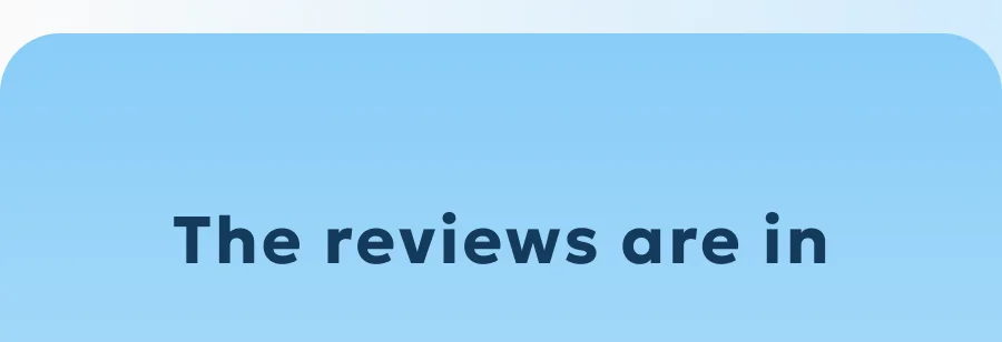 The reviews are in