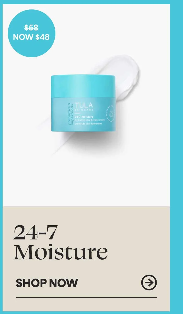 24-7 Moisture (From $58, Now $48) -- SHOP NOW