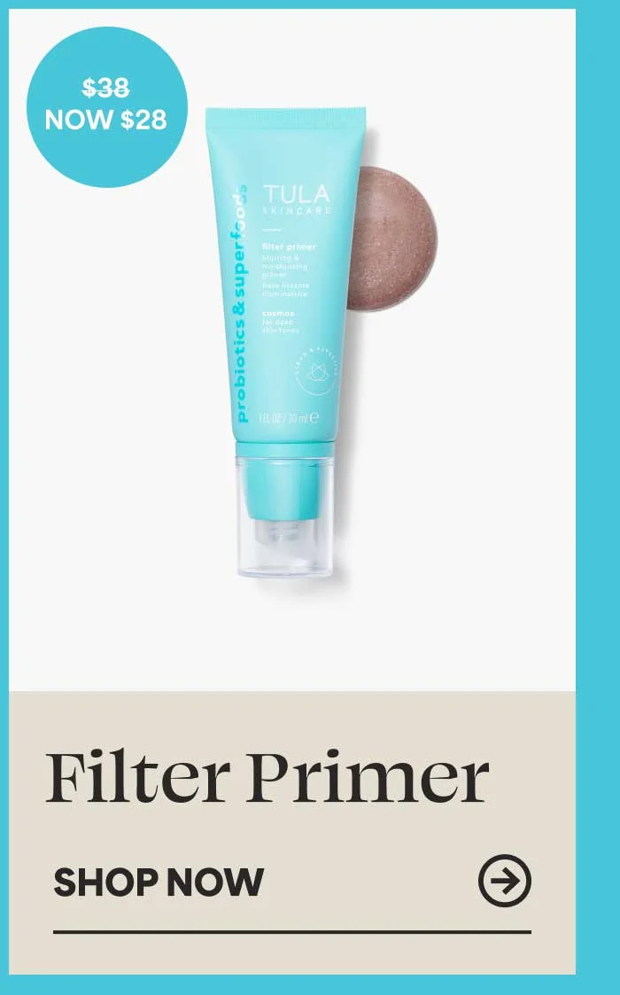 Filter Primer (From $38, Now $28) -- SHOP NOW