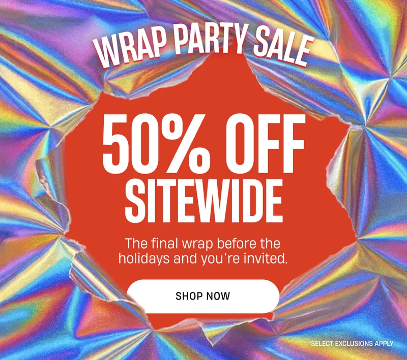 Wrap Party Sale | 50% Off Sitewide | Shop Now