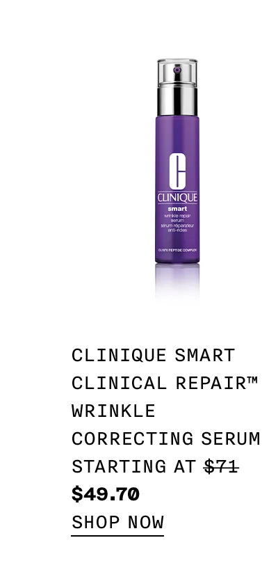 Clinique Smart Clinical Repair™ Wrinkle Correcting Serum Starting at $71 $49.70 SHOP NOW