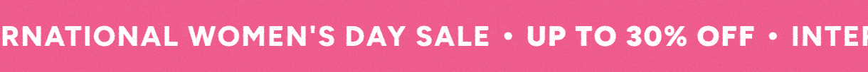 International Women's Day - up to 30% off