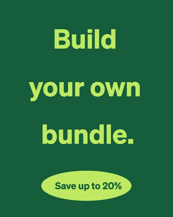 Build your own bundle & save.