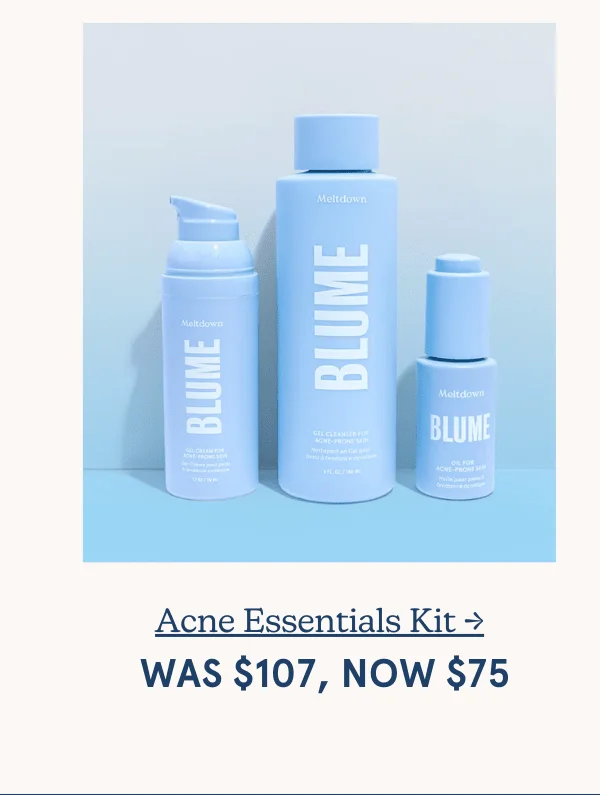Acne Essentials Kit → Was $107, Now $75