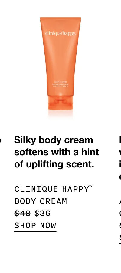 Silky body cream softens with a hint of uplifting scent.Clinique Happy™ Body Cream $36 | SHOP NOW