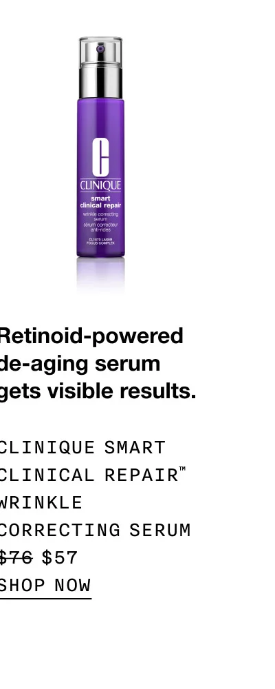 Retinoid-powered de-aging serum gets visible results. Clinique Smart Clinical Repair™ Wrinkle Correcting Serum $57 | SHOP NOW