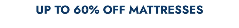 Up to 60% off Mattresses