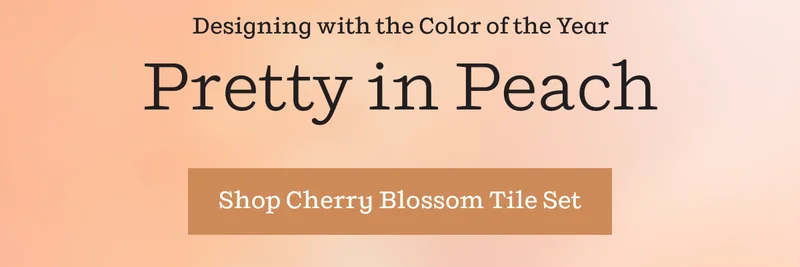 Designing with the Color of the Year | Pretty in Peach | Shop Cherry Blossom Tile Set