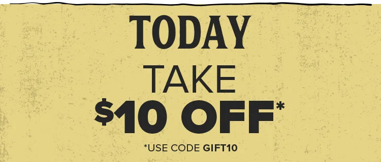 TODAY TAKE $10 OFF