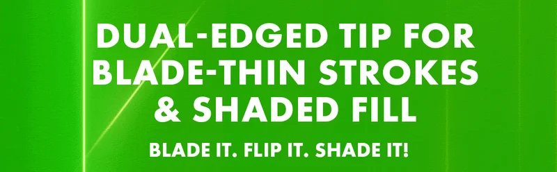 DUAL-EDGED TIP FOR BLADE-THIN STROKES AND SHADED FILL