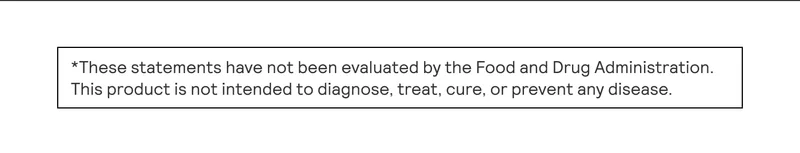 FDA disclaimer stating the product has not been evaluated by the Food and Drug Administration and is not intended to diagnose, treat, cure, or prevent disease.