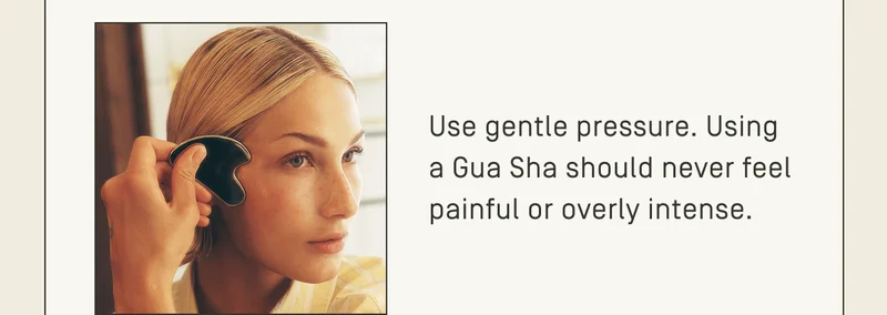 Use gentle pressure