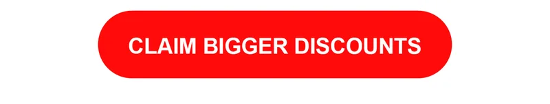 CLAIM BIGGER DISCOUNTS