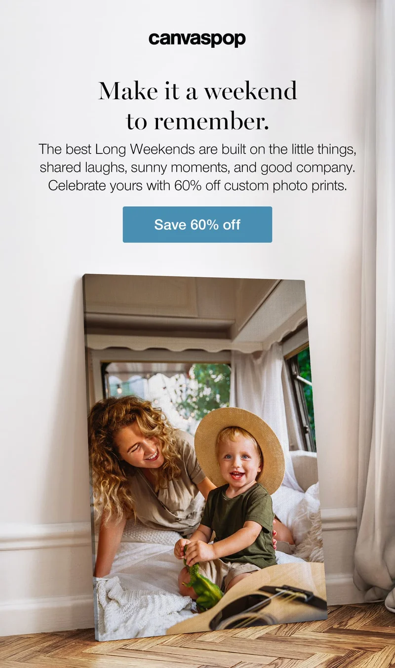 Make it a weekend to remember. The best Long Weekends are built on the little things, shared laughs, sunny moments, and good company. Celebrate yours with 60% off custom photo prints.